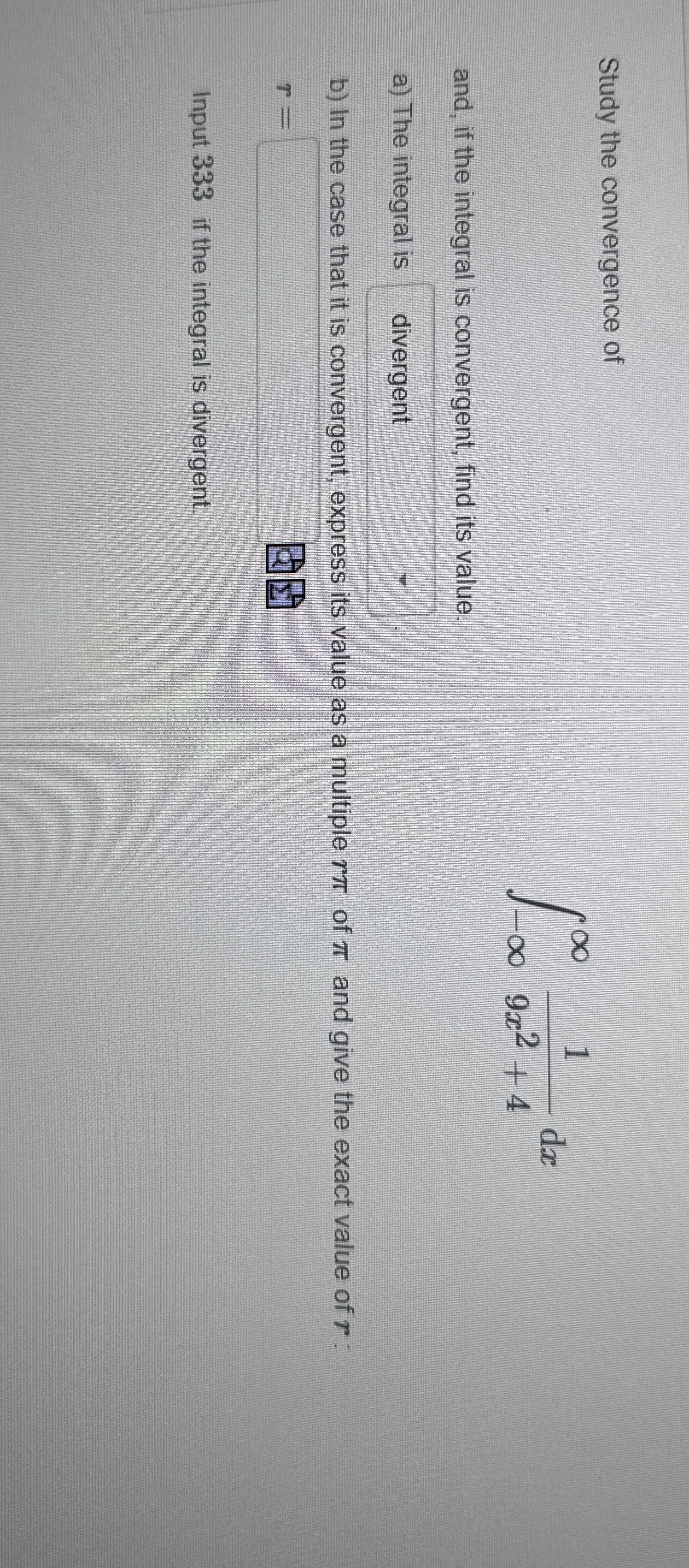 Study the convergence of - 1 9 x 2 + 4 d x and,