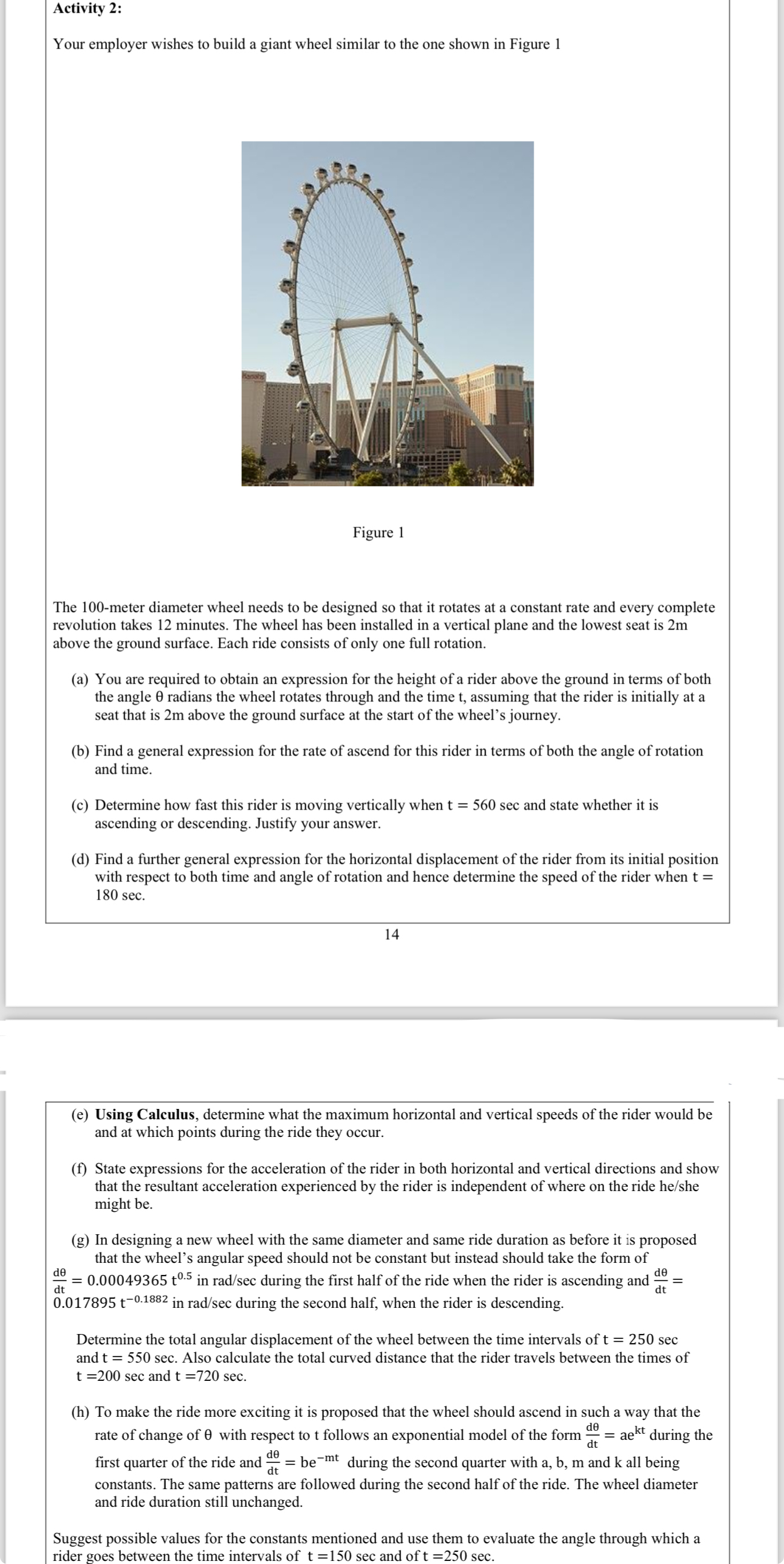 The 1 0 0 - meter diameter wheel needs to be