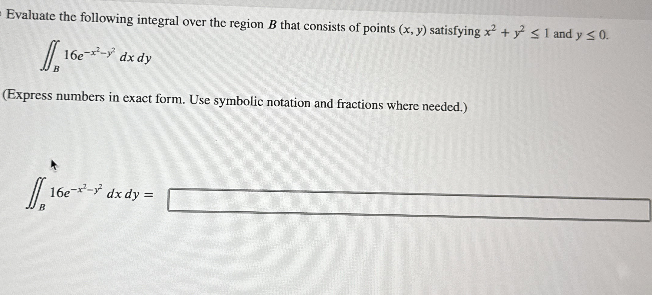 Evaluate the following integral over the region B
