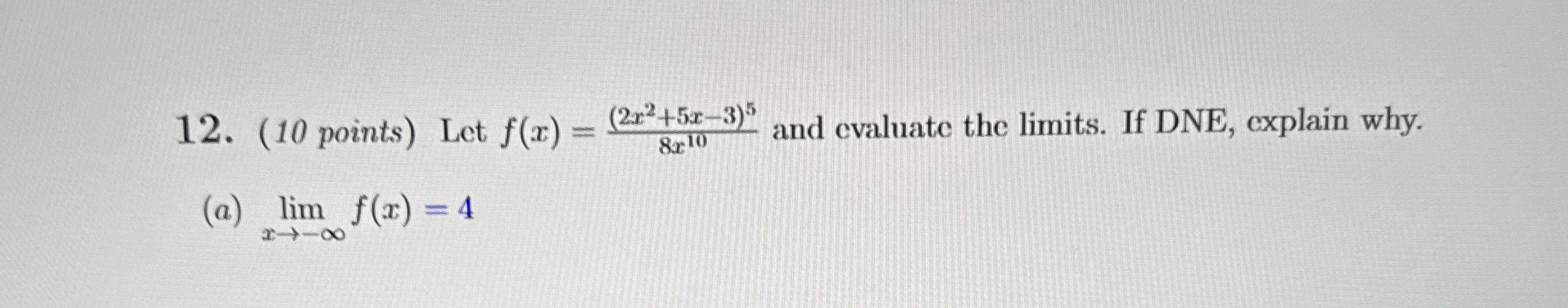 ( 1 0 points ) Let f ( x ) = ( 2 x 2 5 x - 3 ) 5