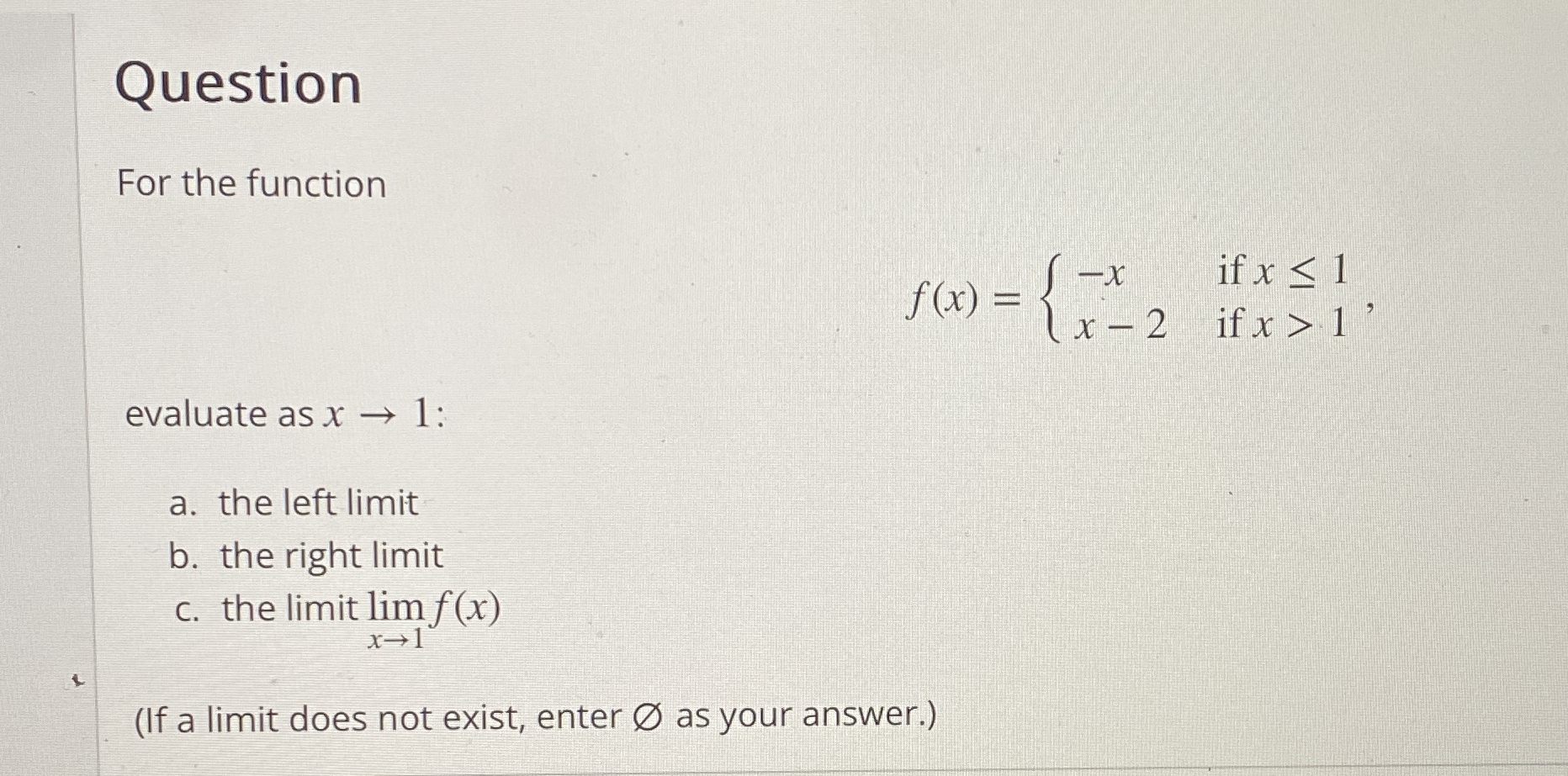 Question For the function f ( x ) = { - x i f x 1
