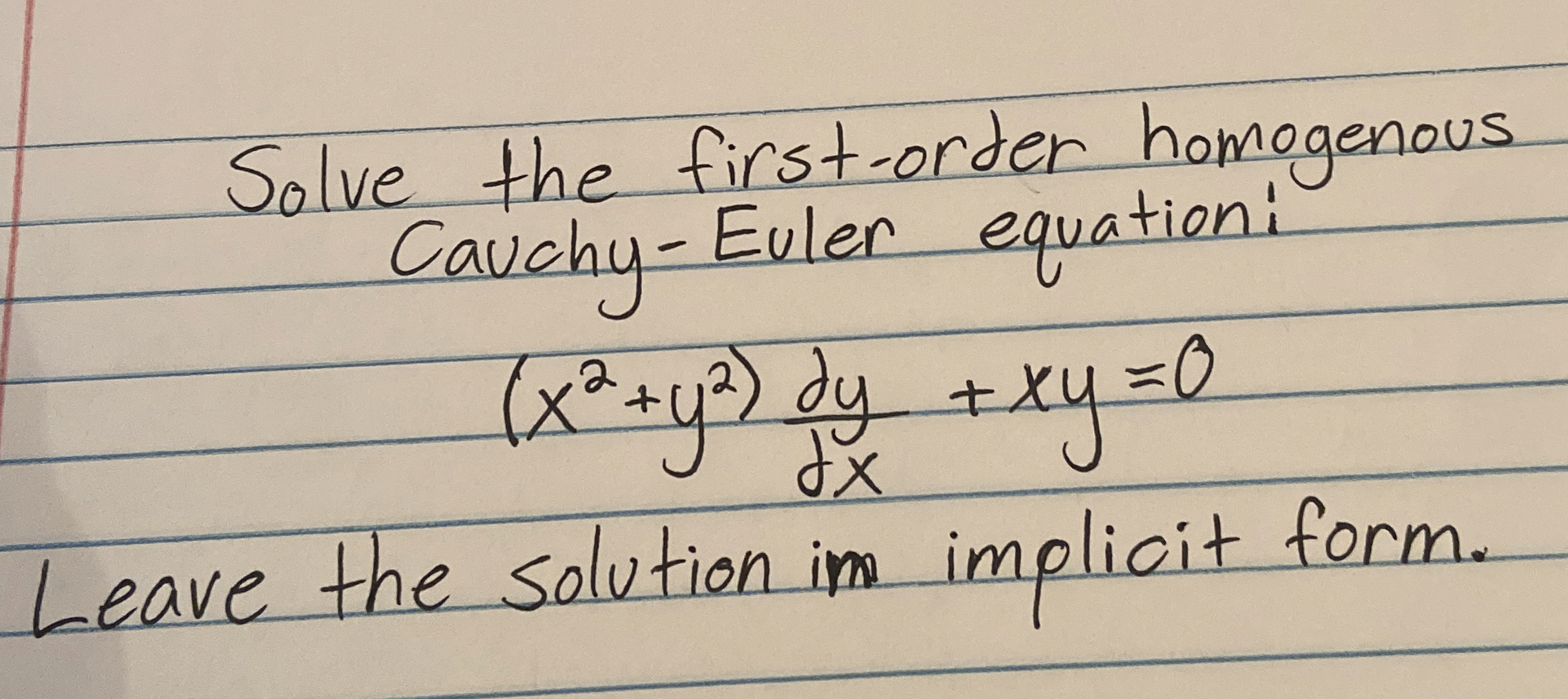 Solve the first - order homogenous Cavchy - Euler