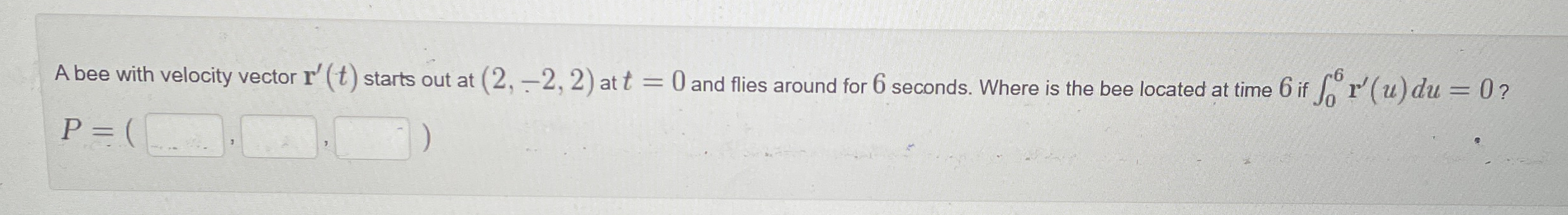 A bee with velocity vector r ' ( t ) starts out