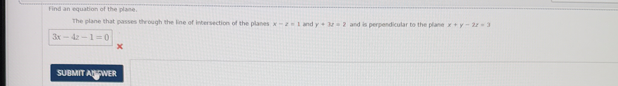 Find an equation of the plane. The plane that