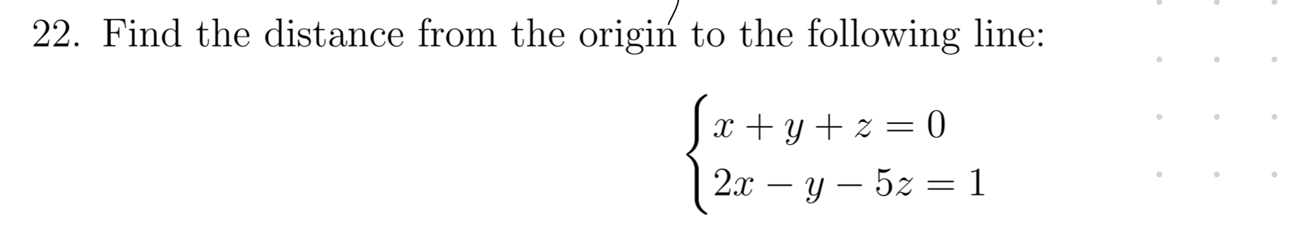 Find the distance from the origin to the