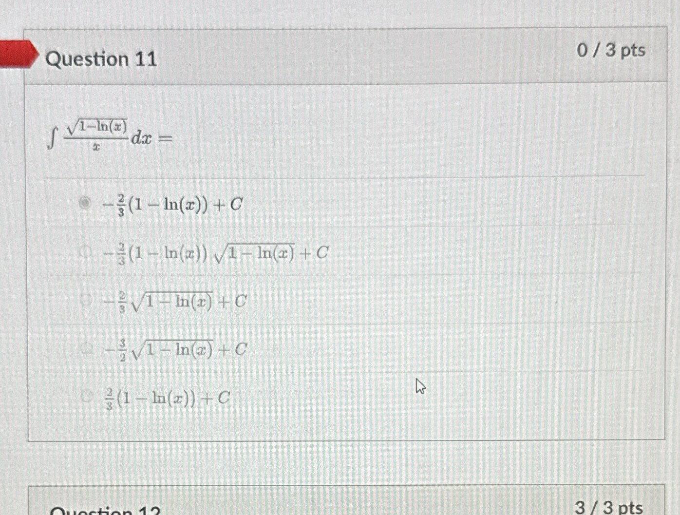 Question 1 1 0 / 3 pts 1 - l n ( x ) 2 x d x = -