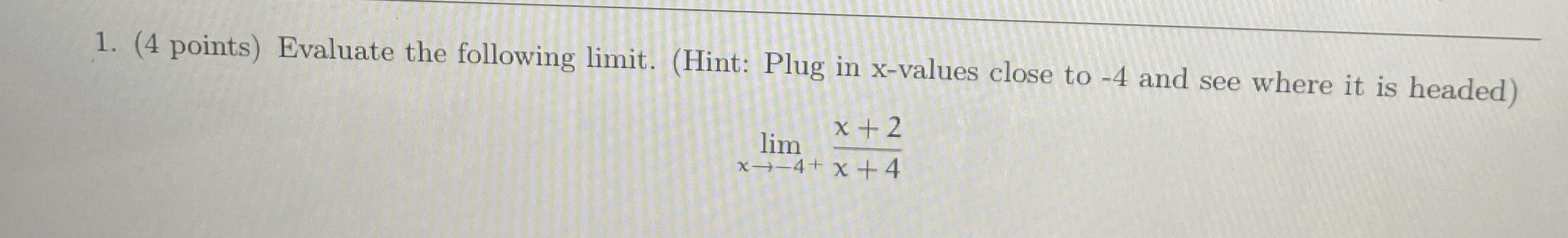 ( 4 points ) Evaluate the following limit . (