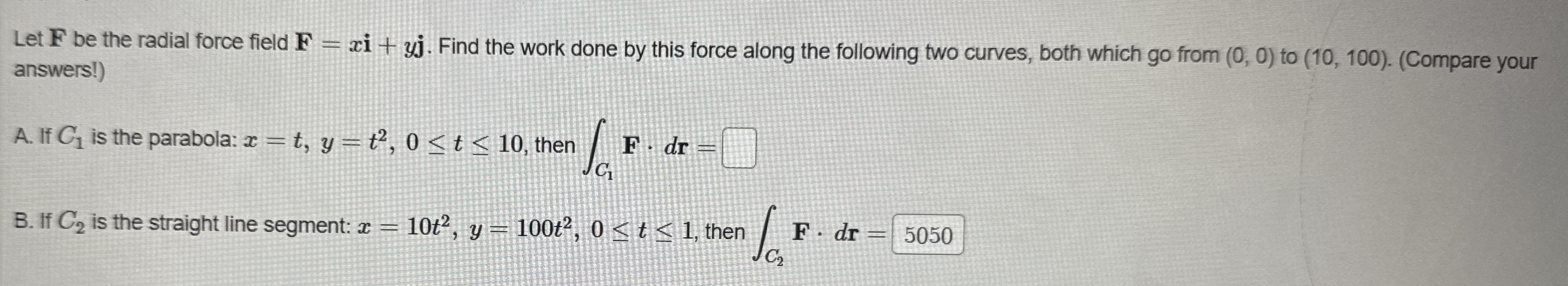 Let F be the radial force field F = + y j . Find