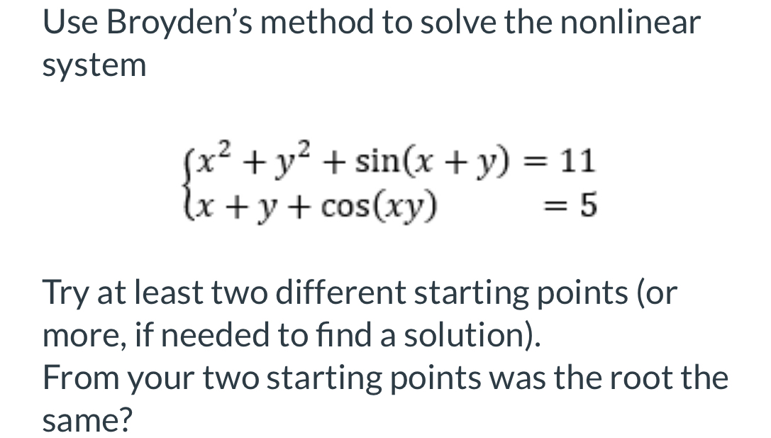 Need expert on that Use Broyden's method to solve