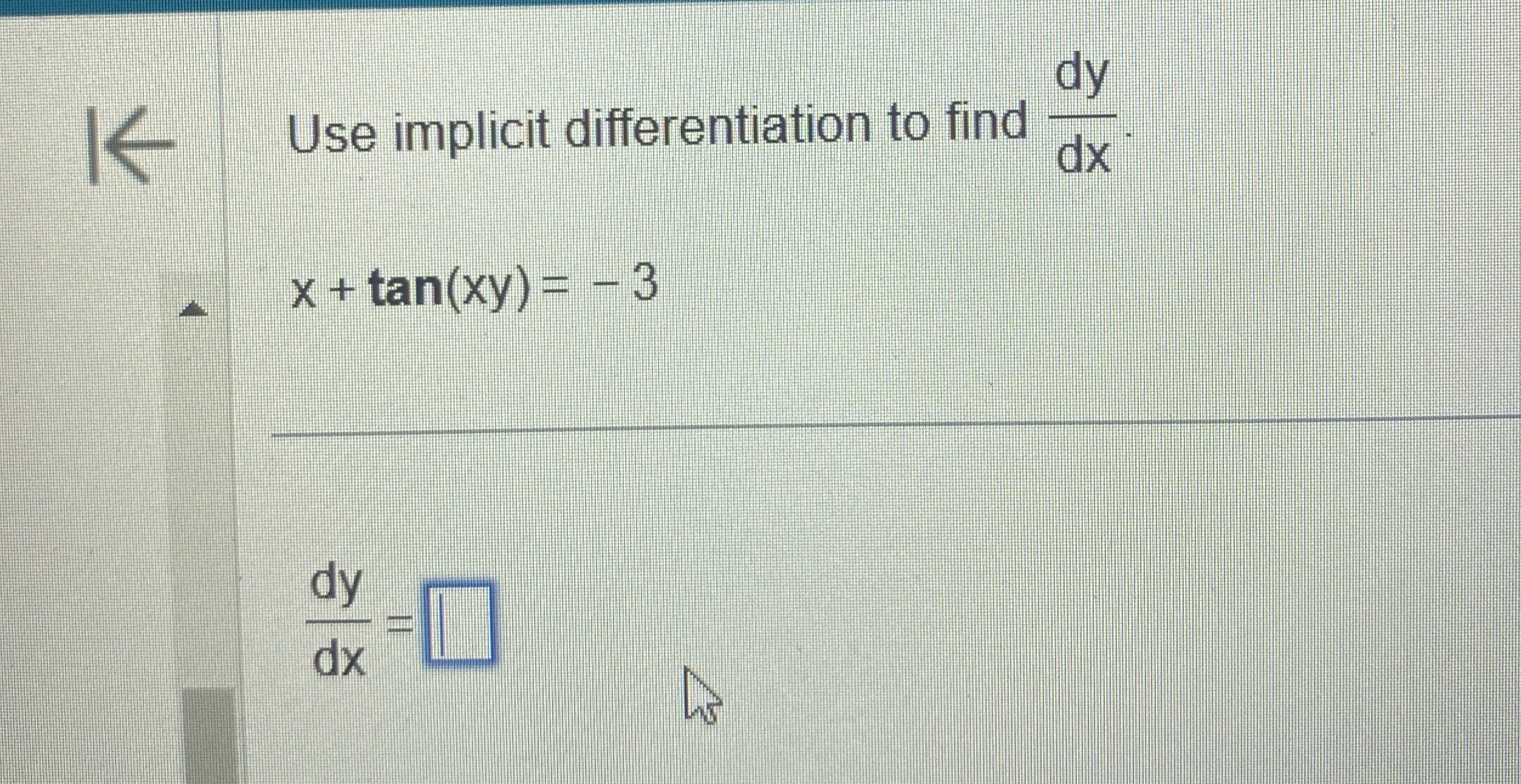Use implicit differentiation to find d y d x . x
