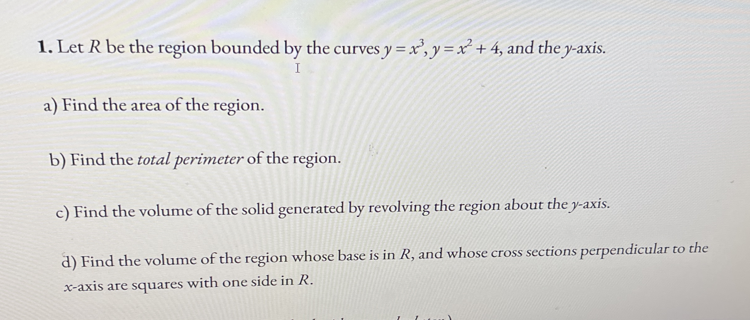 Let R be the region bounded by the curves y = x 3