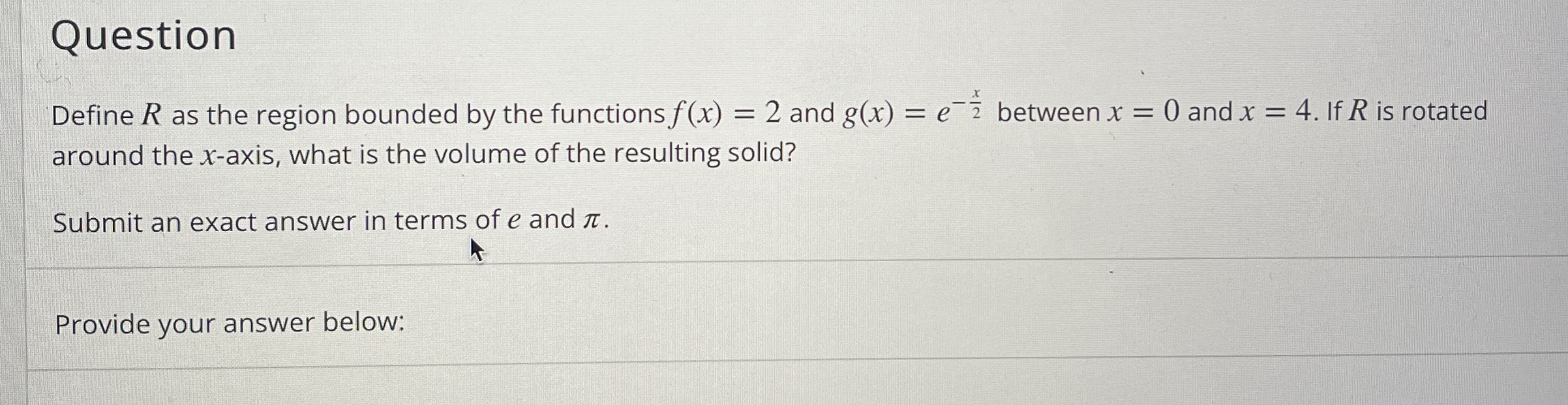 Question Define R as the region bounded by the