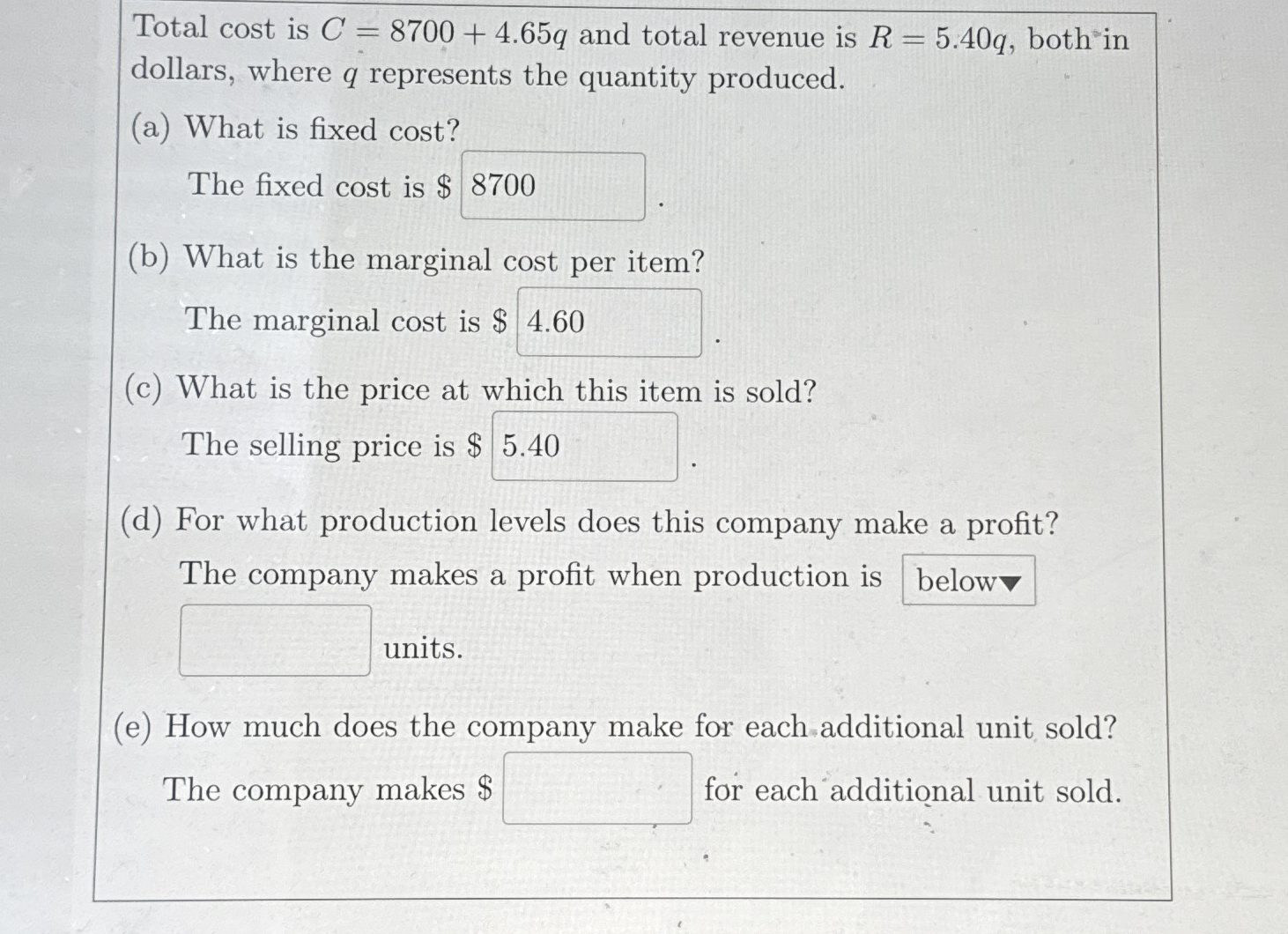 Total cost is C = 8 7 0 0 + 4 . 6 5 q and total