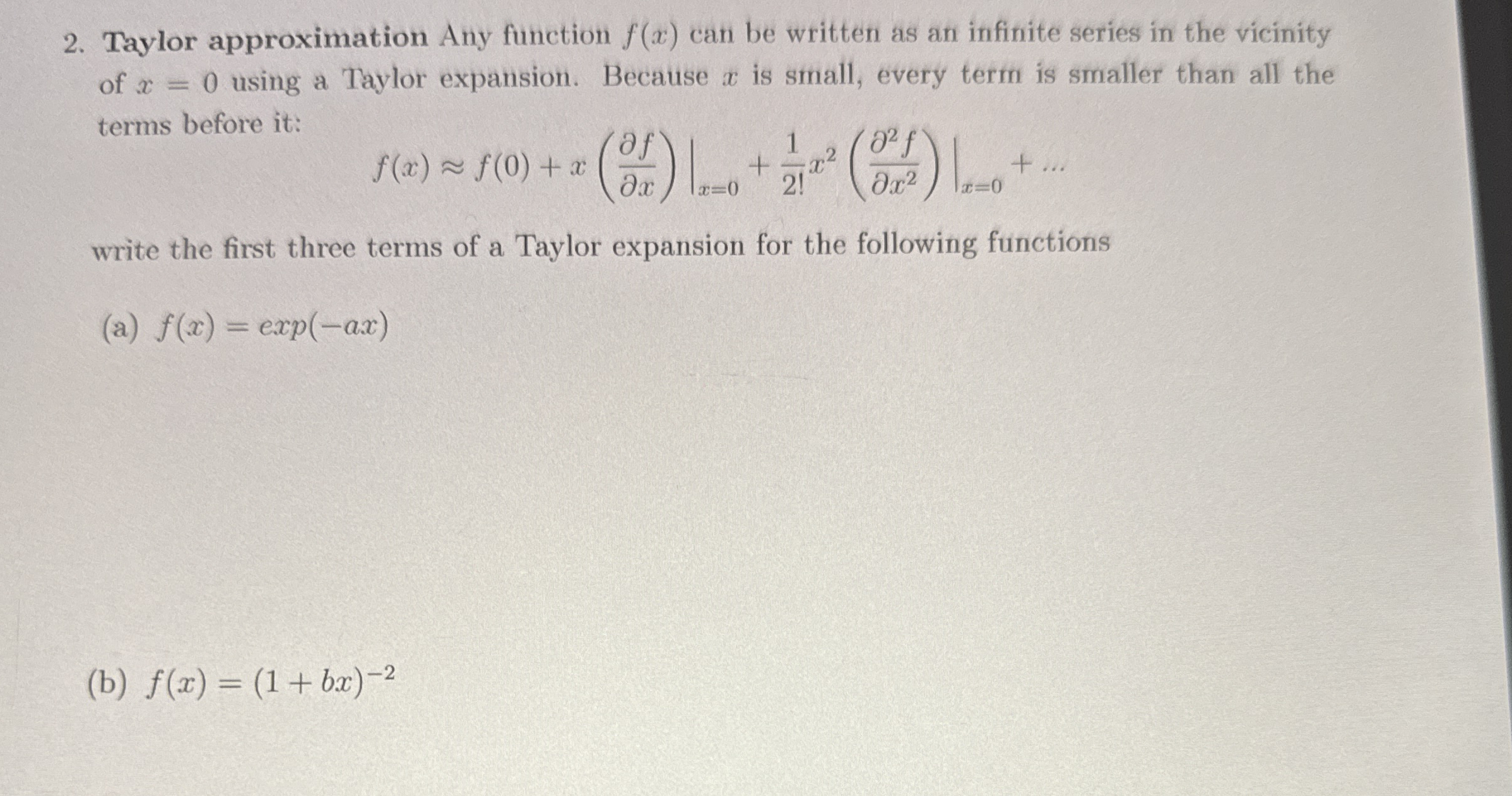 Taylor approximation Any function f ( x ) can be