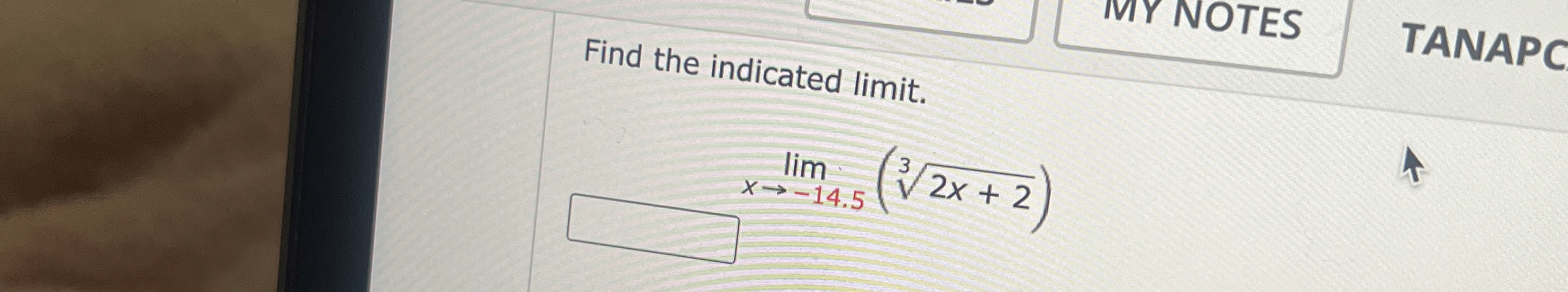 Find the indicated limit . IVIY NOTES TANAPC lim