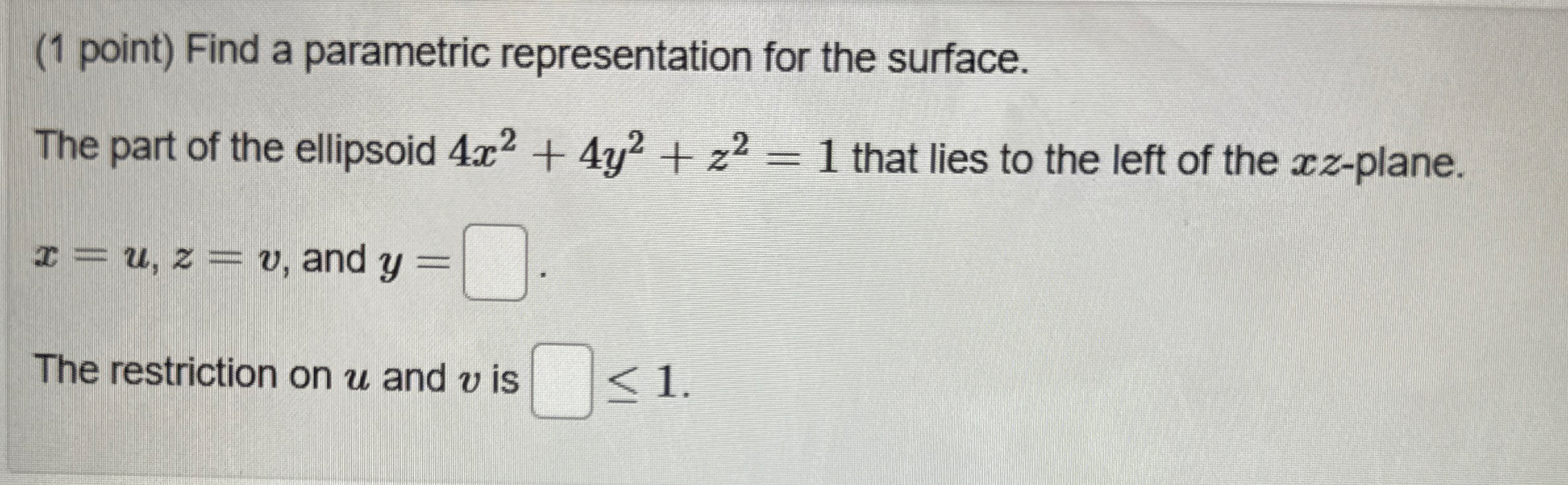 ( 1 point ) Find a parametric representation for