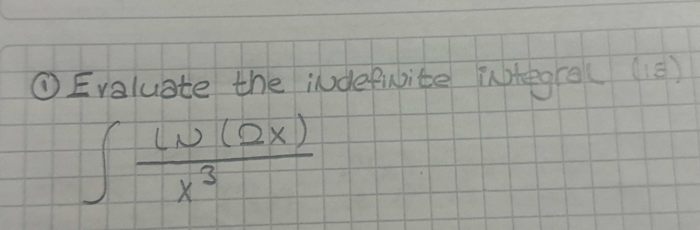 ( 1 ) Evaluate the indefinite integral ( 1 8 ) l