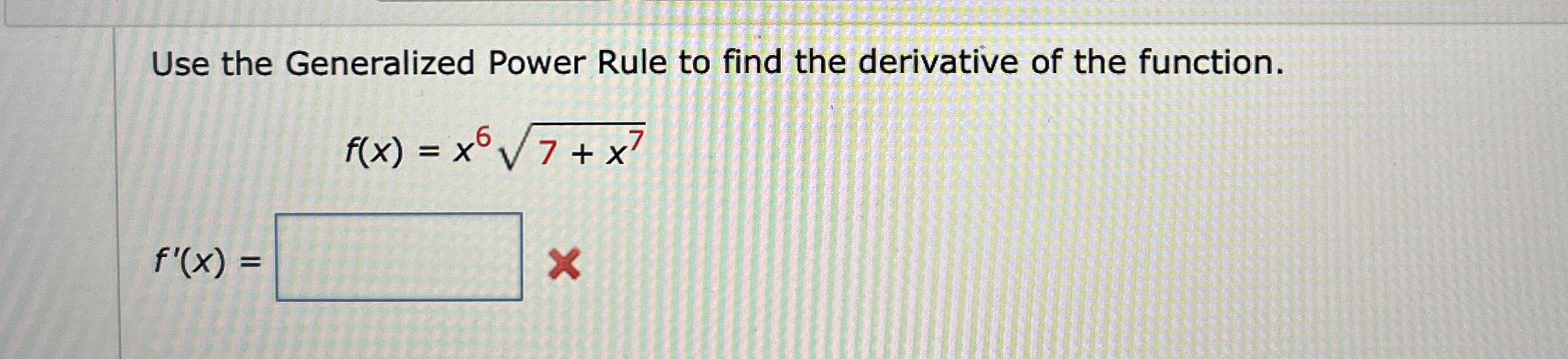 Use the Generalized Power Rule to find the