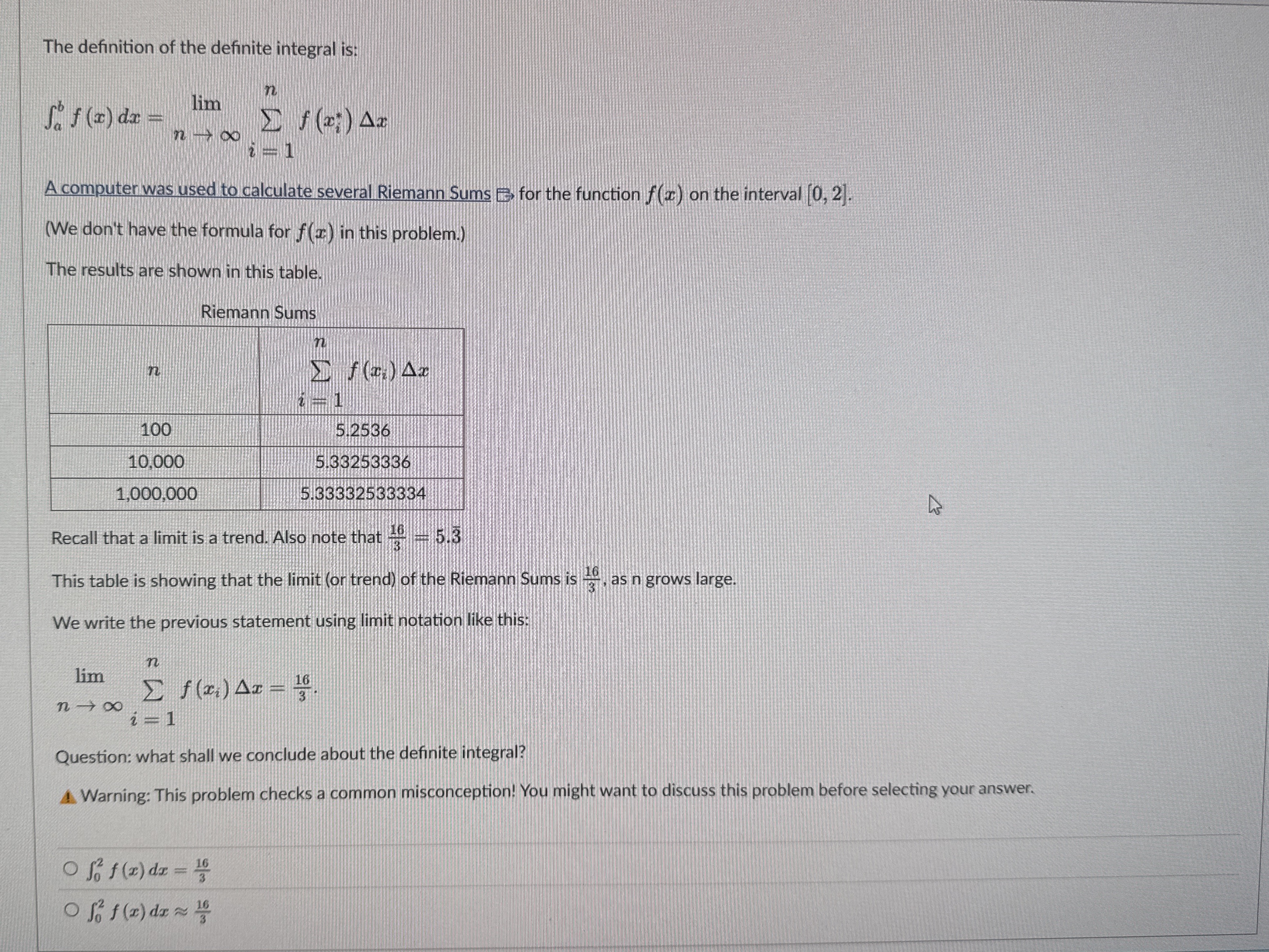 The definition of the definite integral is: a b f