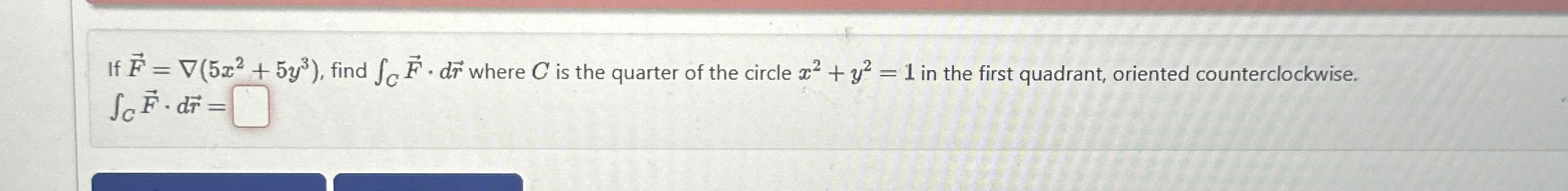 If vec ( F ) = grad ( 5 x 2 + 5 y 3 ) , find C