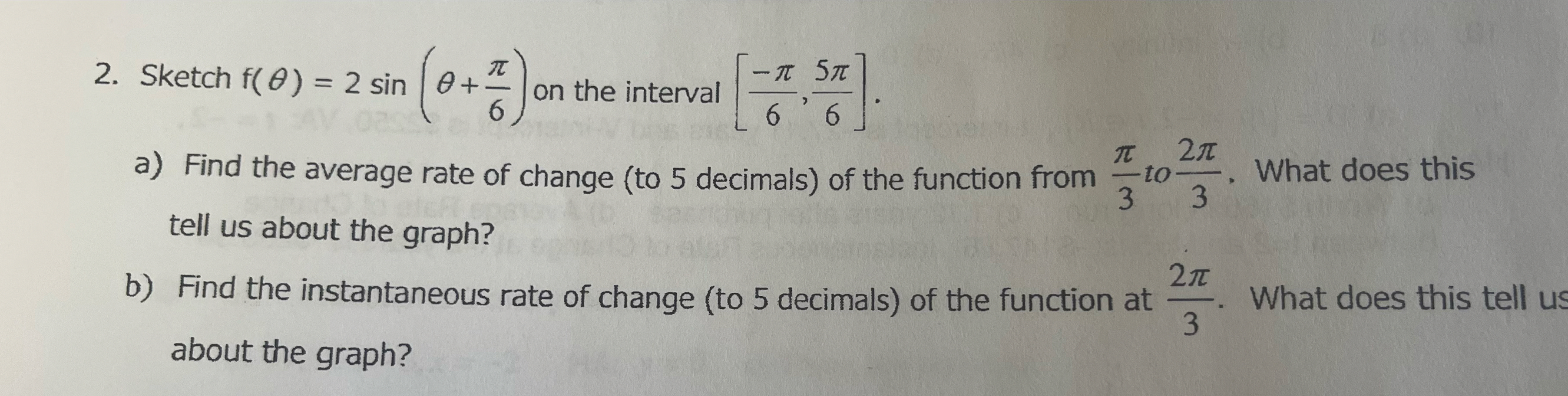Sketch f ( ) = 2 s i n ( + 6 ) on the interval -