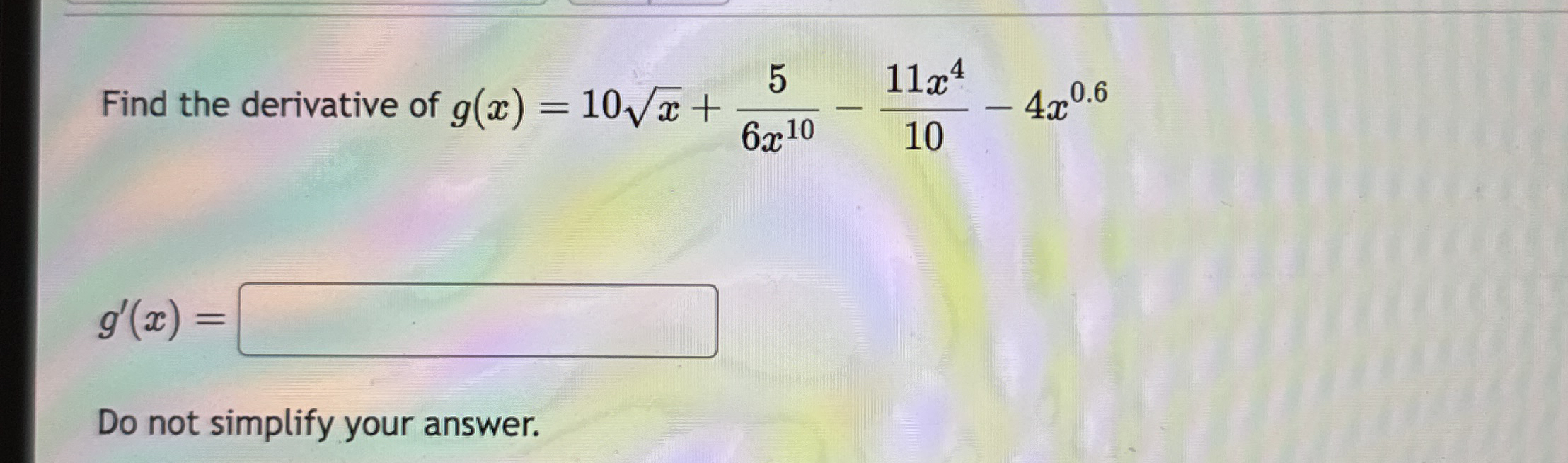 Find the derivative of g ( x ) = 1 0 x 2 + 5 6 x