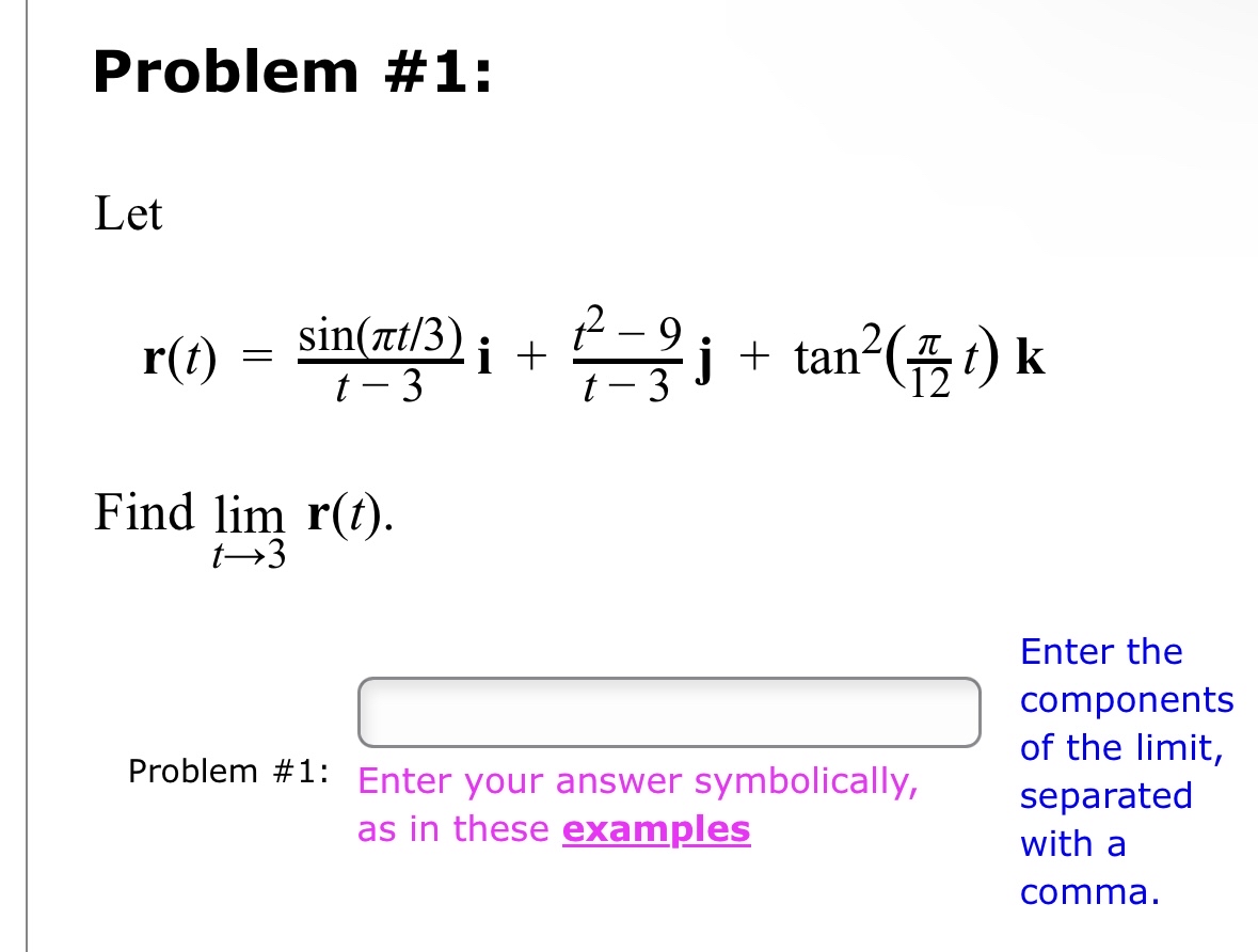 Problem # 1 : Let r ( t ) = s i n ( t 3 ) t - 3 i
