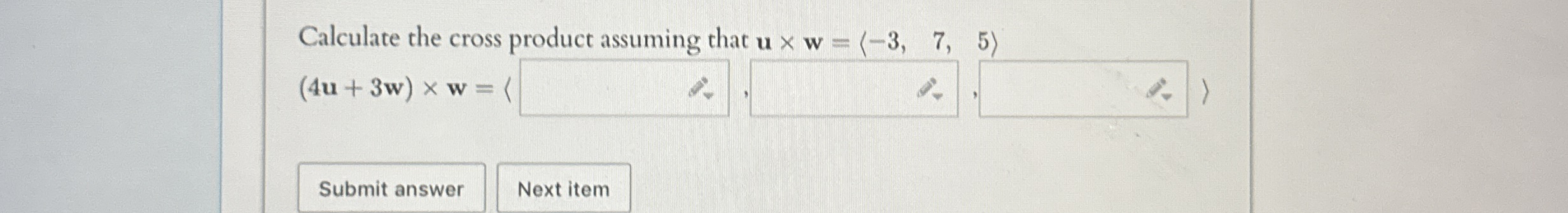 Calculate the cross product assuming that ( : u w