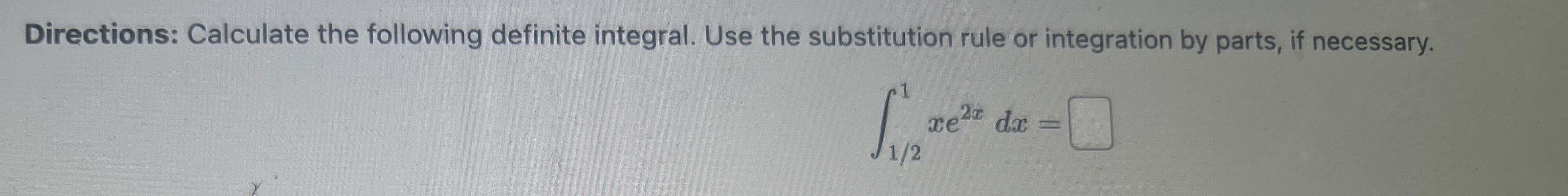 Directions: Calculate the following definite