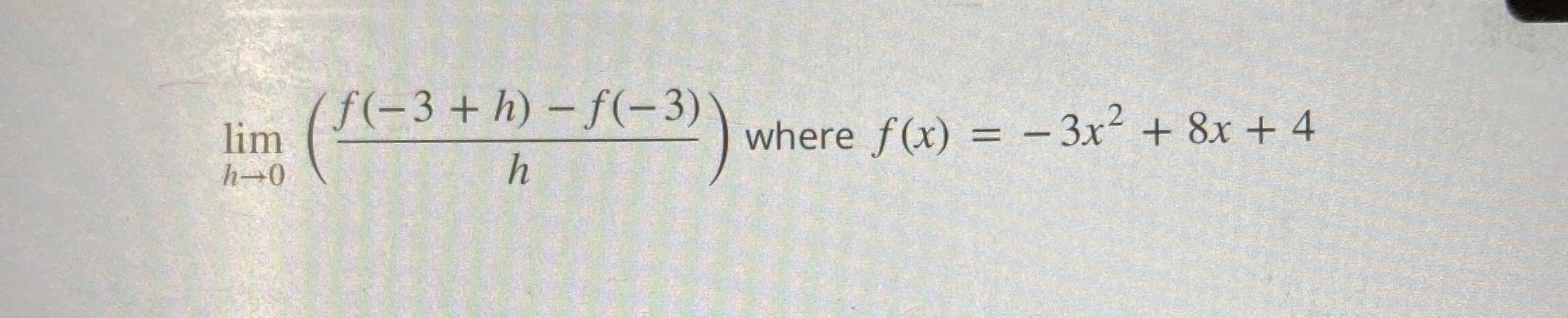lim h 0 ( f ( - 3 + h ) - f ( - 3 ) h ) where f (