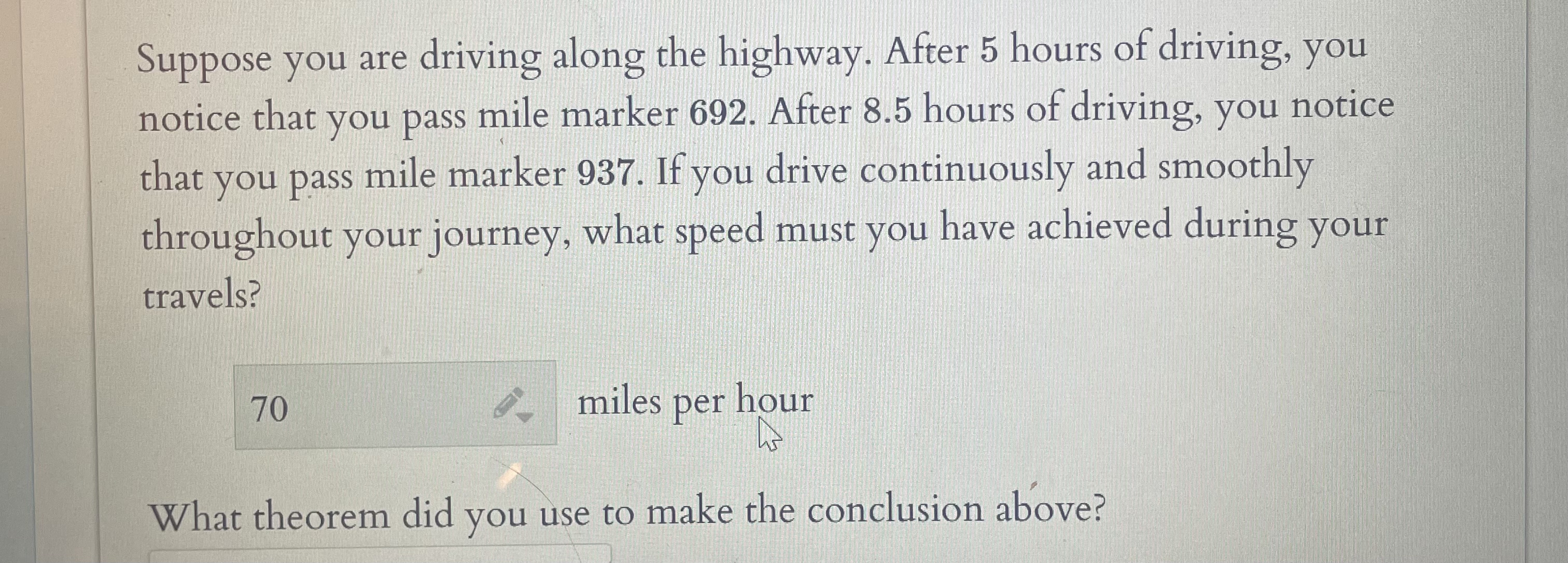 Suppose you are driving along the highway. After