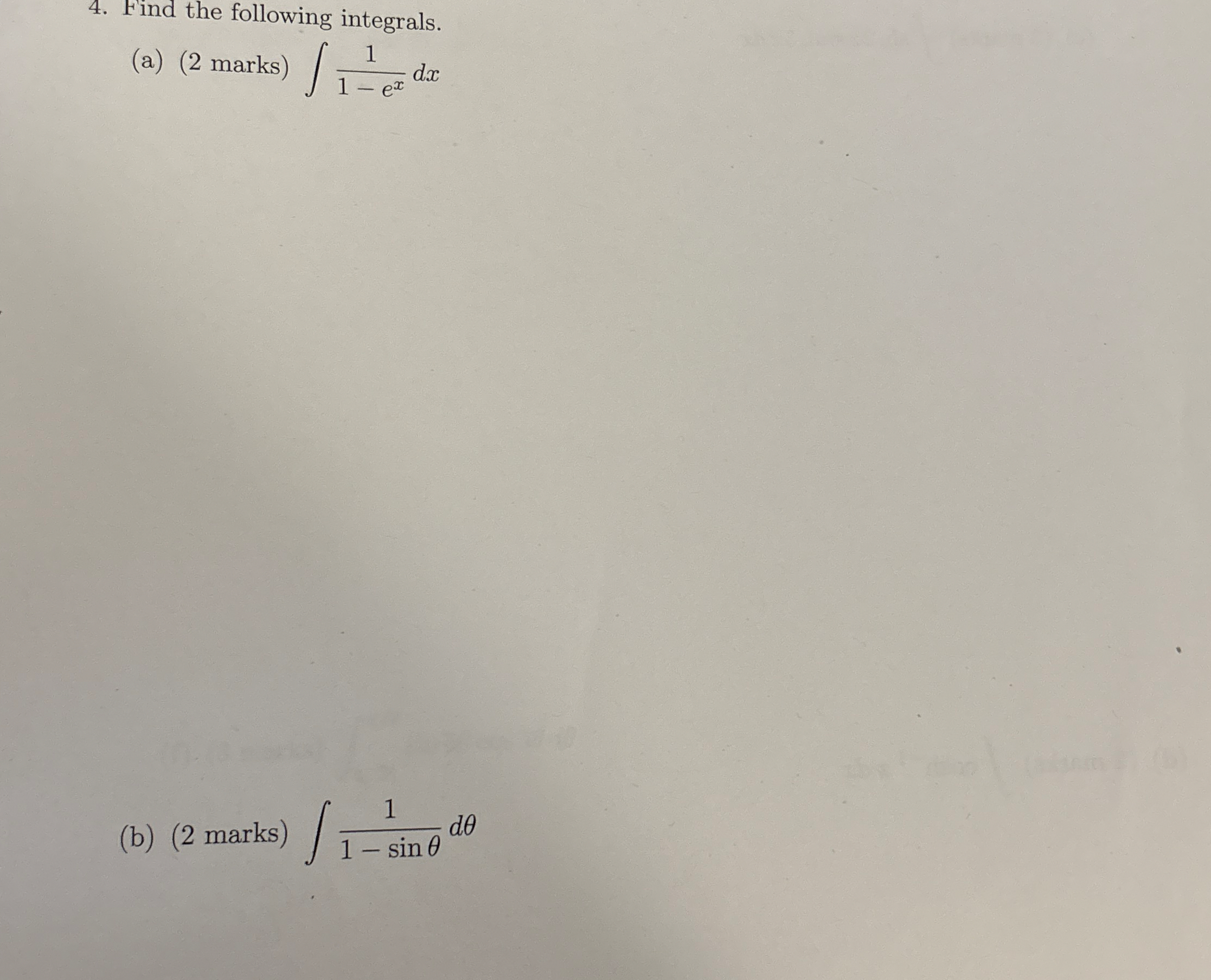 Find the following integrals. ( a ) ( 2 marks ) 1