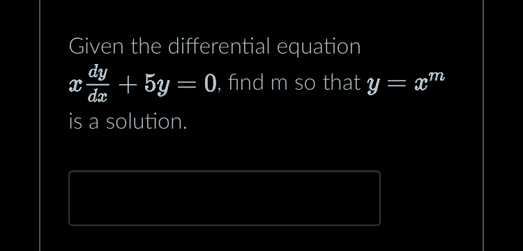 Given the differential equation x d y d x 5 y = 0