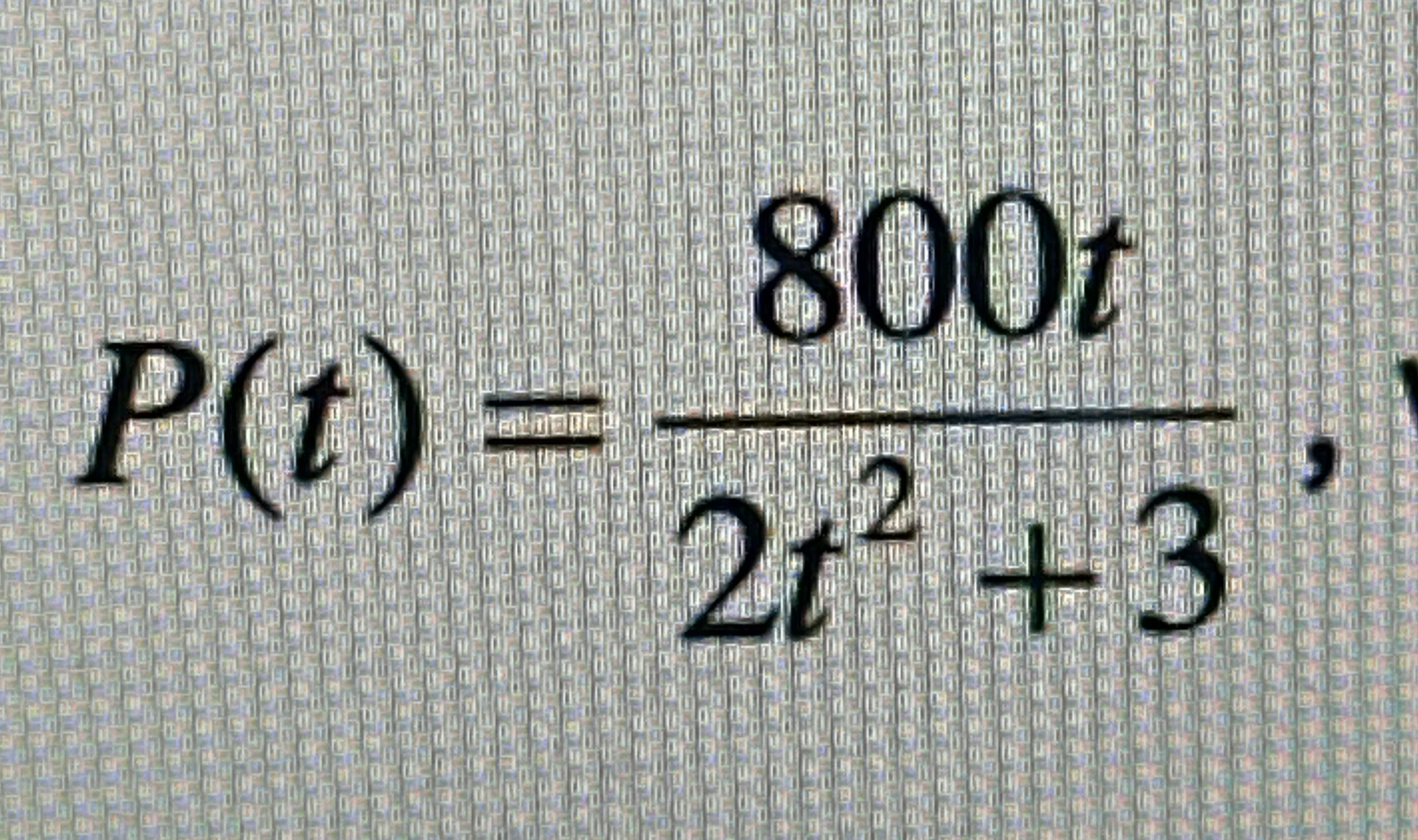 P ( t ) = 8 0 0 t 2 t 2 + 3 Find the growth rate