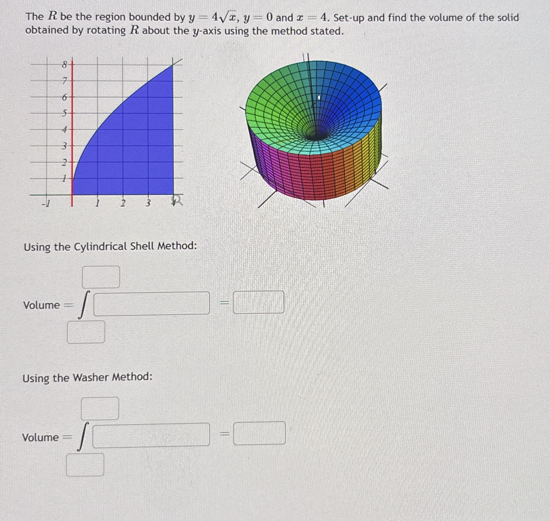 The R be the region bounded by y = 4 x 2 , y = 0