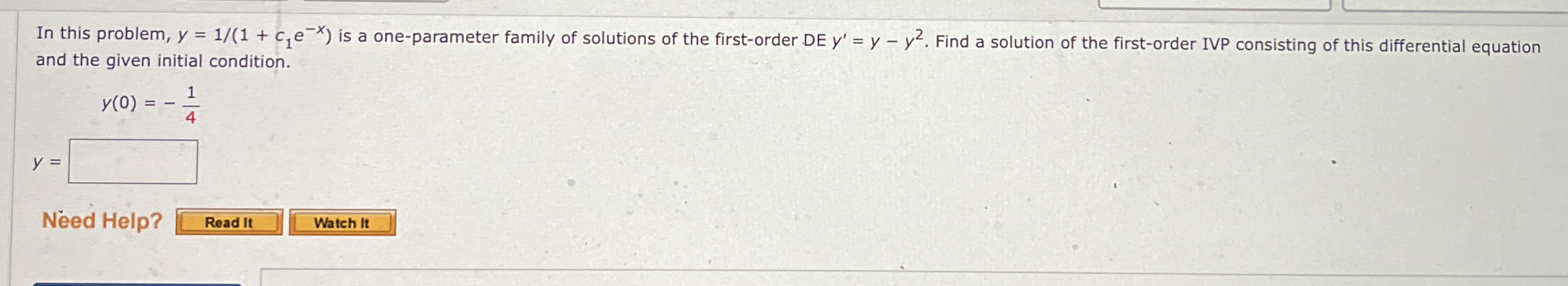 In this problem, y = 1 1 c 1 e - x is a one -