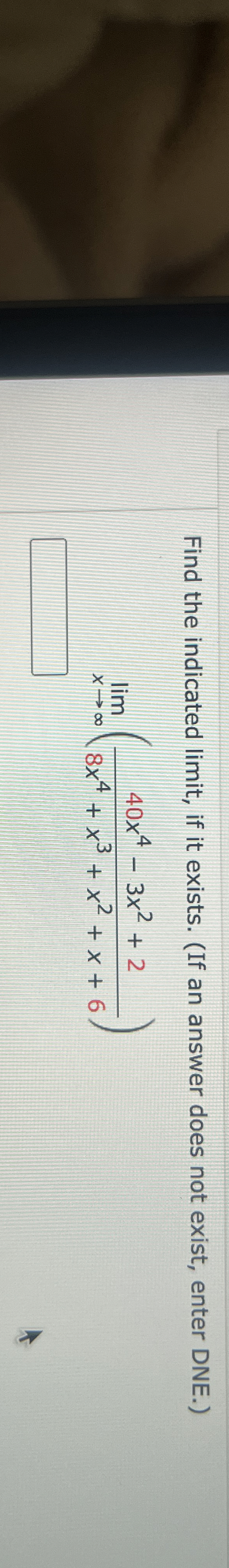Find the indicated limit , if it exists. ( If an