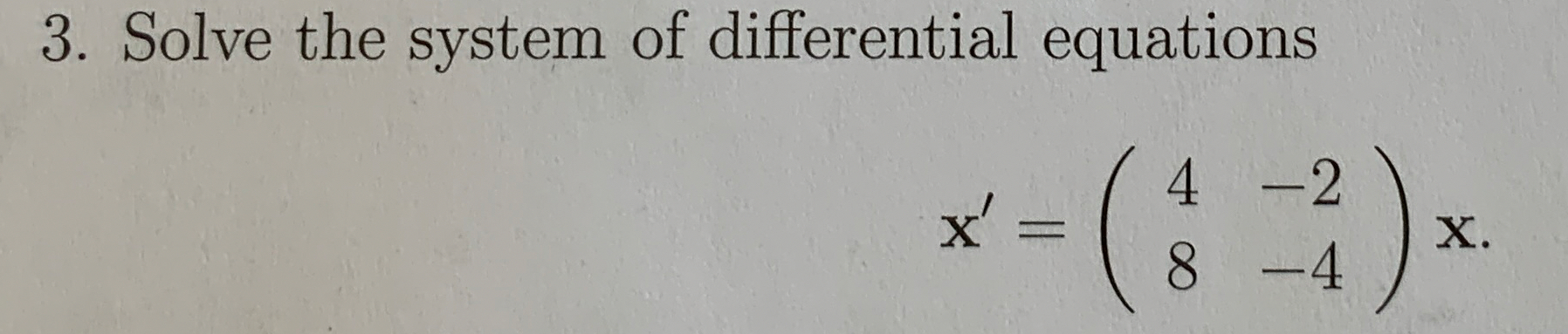 Solve the system of differential equations x ' =