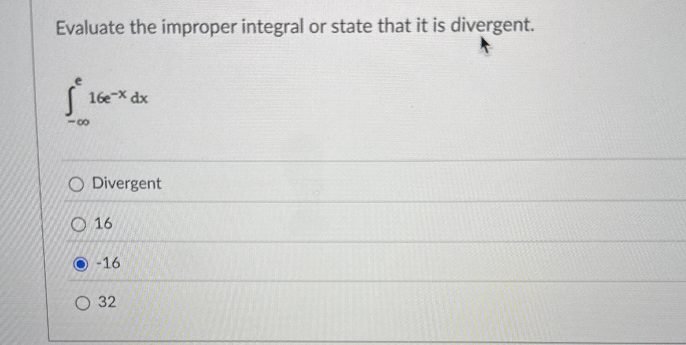 Evaluate the improper integral or state that it