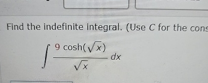Find the indefinite integral. ( Use C for the