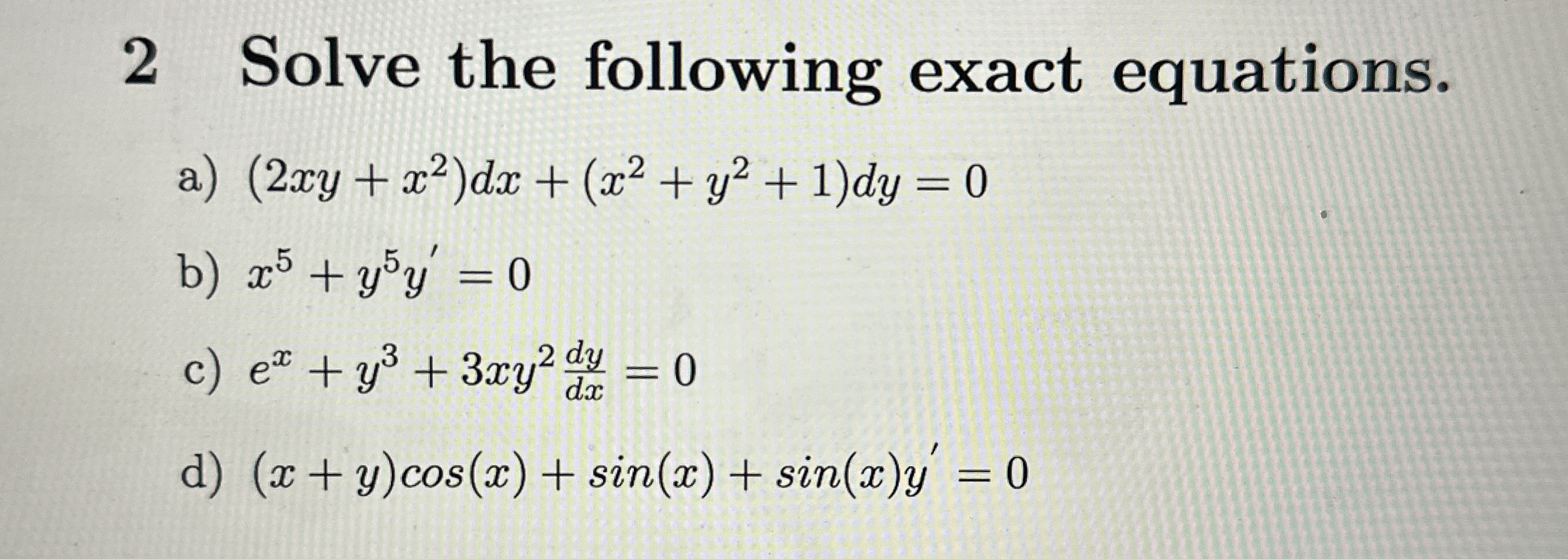 2 Solve the following exact equations. a ) ( 2 x