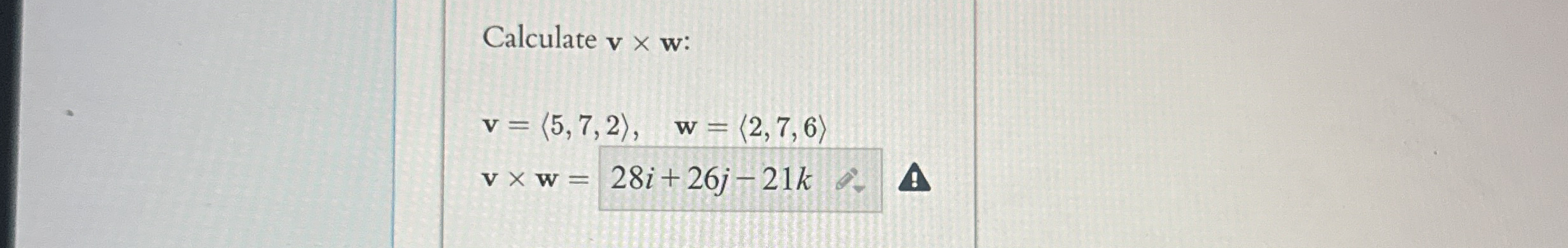Calculate v w : v = ( : 5 , 7 , 2 : ) , w = ( : 2