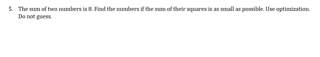( show all work ) The sum of two numbers is 8 .