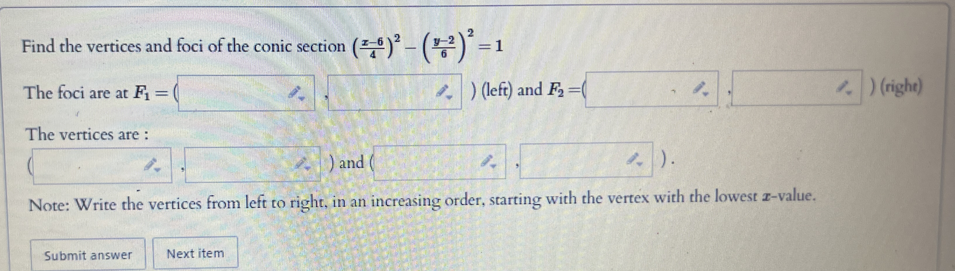 Find the vertices and foci of the conic section (