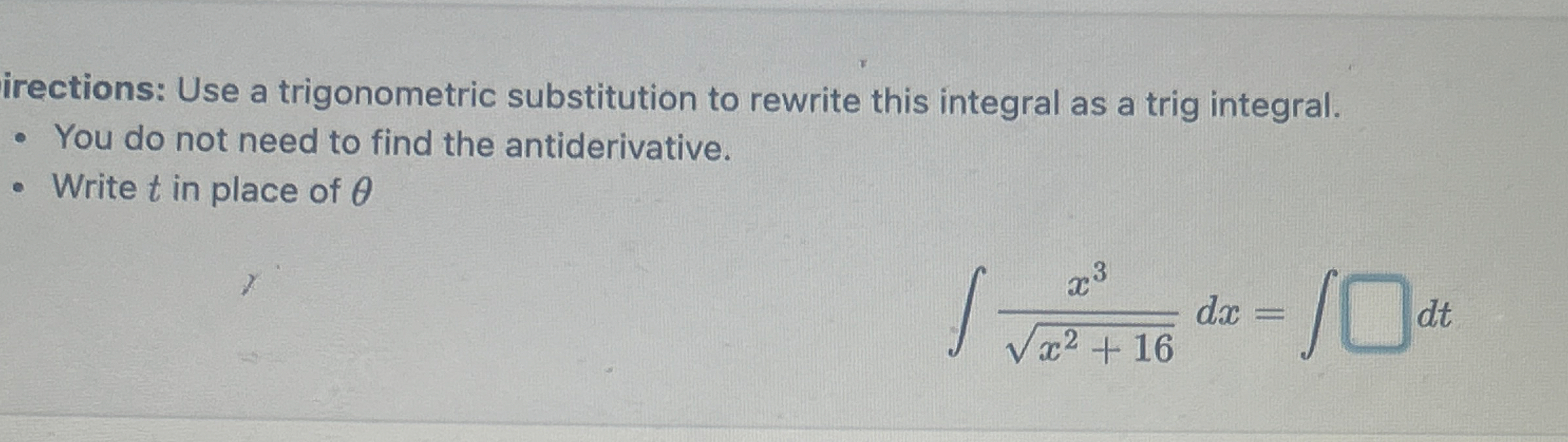 irections: Use a trigonometric substitution to