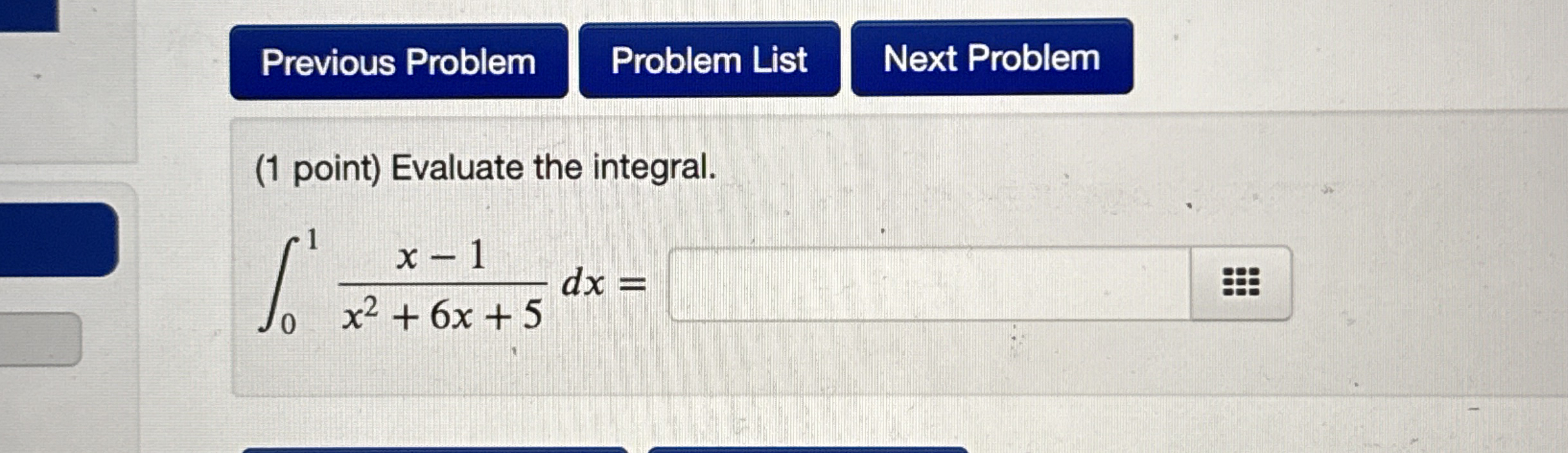 ( 1 point ) Evaluate the integral. 0 1 x - 1 x 2