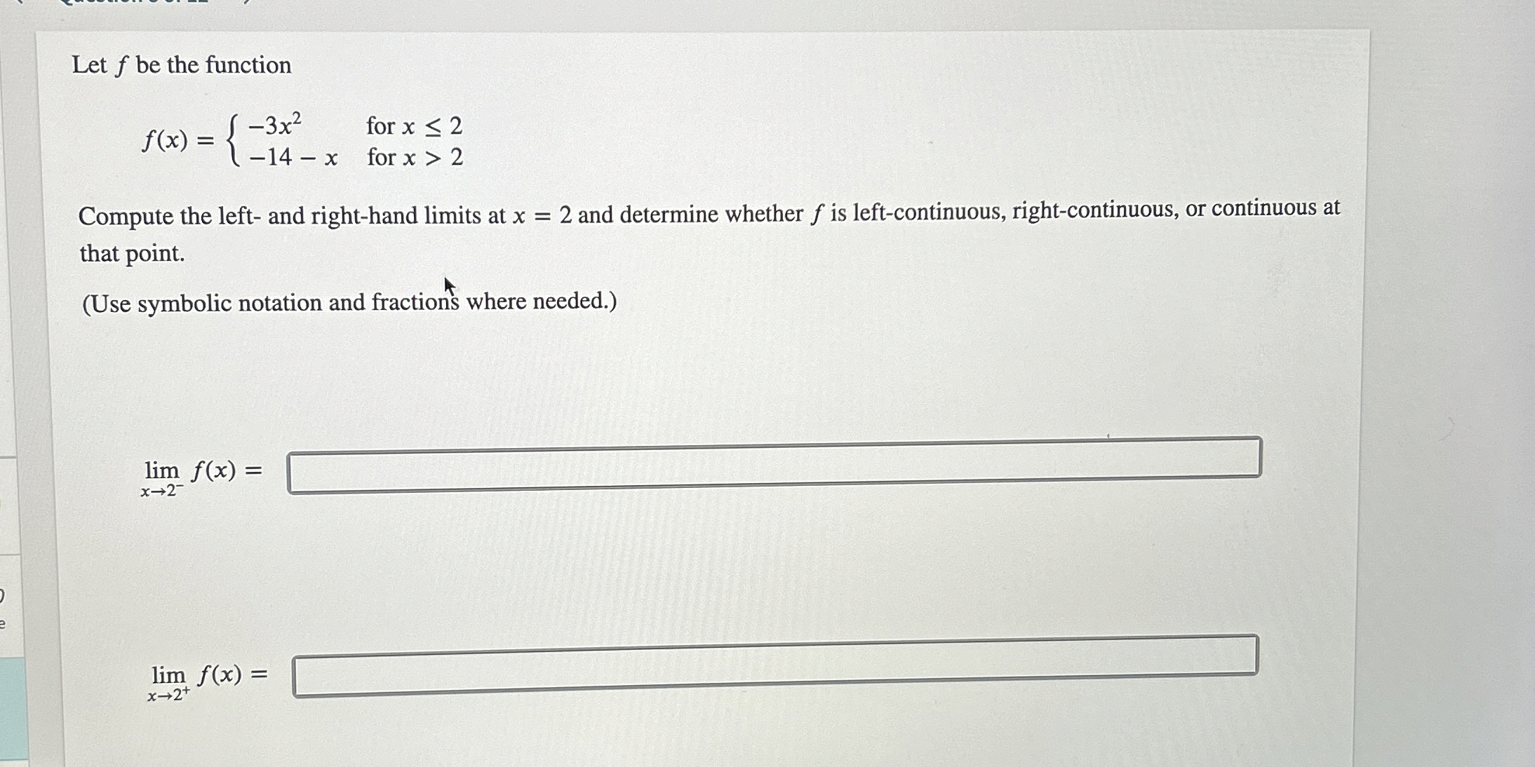 Let f be the function f ( x ) = { - 3 x 2 f o r x