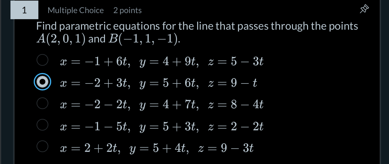 1 Multiple Choice 2 points Find parametric