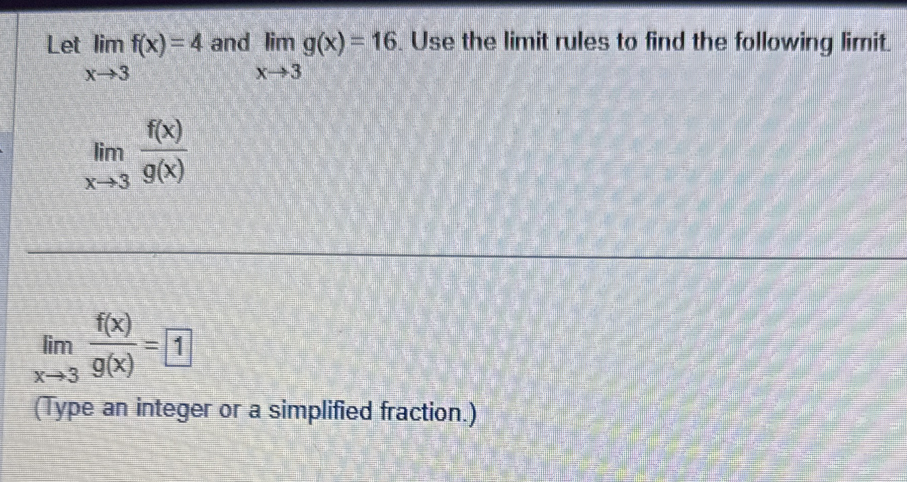 Let lim x 3 f ( x ) = 4 and lim x 3 g ( x ) = 1 6