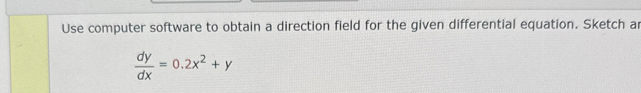 Use computer software to obtain a direction field